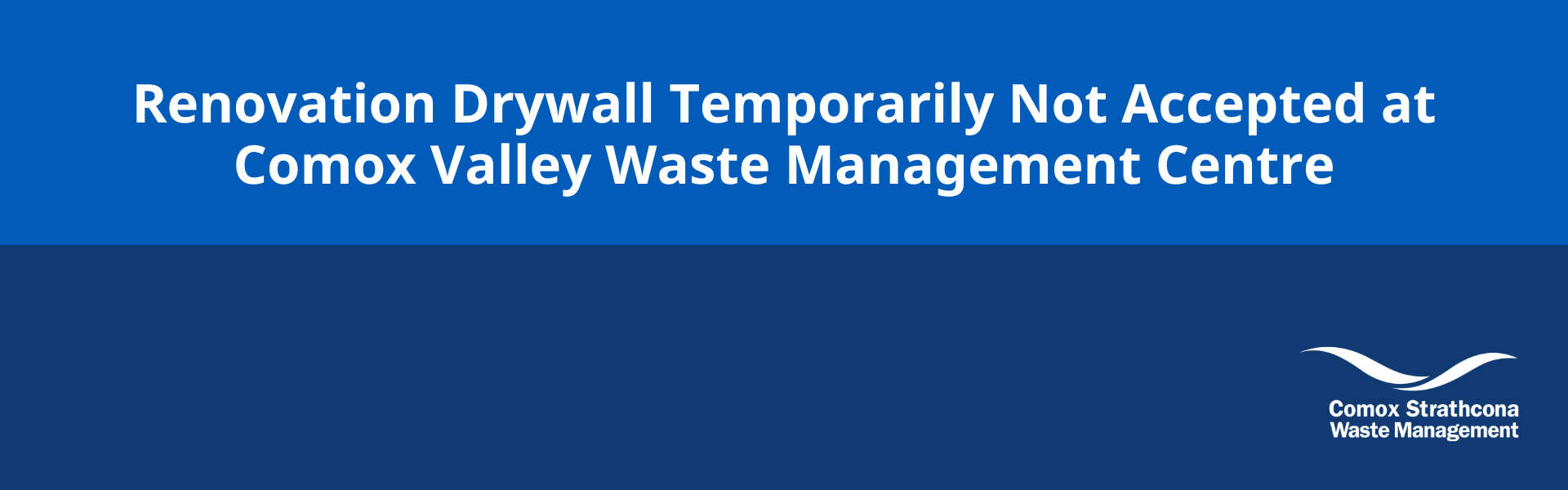 drywall temporarily not accepted at comox valley waste management centre